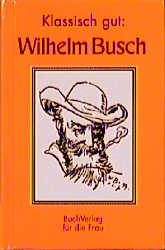 Klassisch gut: Wilhelm Busch - 
