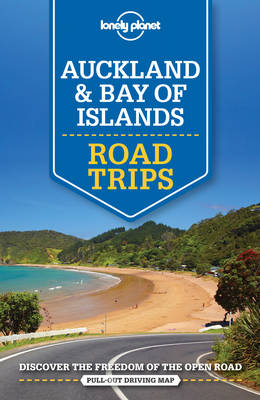 Lonely Planet Auckland & Bay of Islands Road Trips
