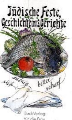 J&uuml;dische Feste, Geschichte(n) & Gerichte - Katrin Pieper