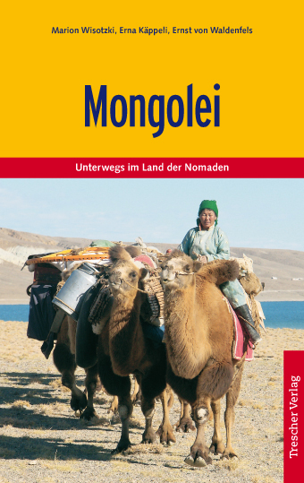 Mongolei - Marion Wisotzki, Erna K&auml;ppeli, Ernst von Waldenfels