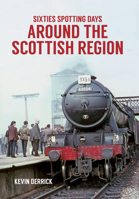 Sixties Spotting Days Around the Scottish Region -  Kevin Derrick