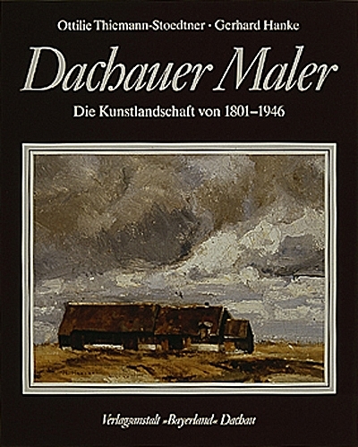 Dachauer Maler - Ottilie Thiemann-Stoedtner, Gerhard Hanke