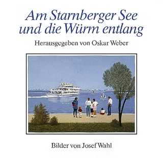 Am Starnberger See und die Wüm entlang