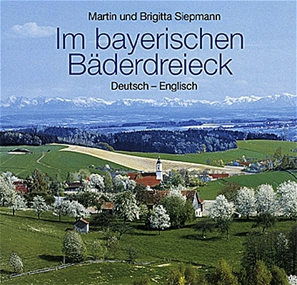Im bayerischen B&auml;derdreieck - Martin Siepmann, Brigitta Siepmann