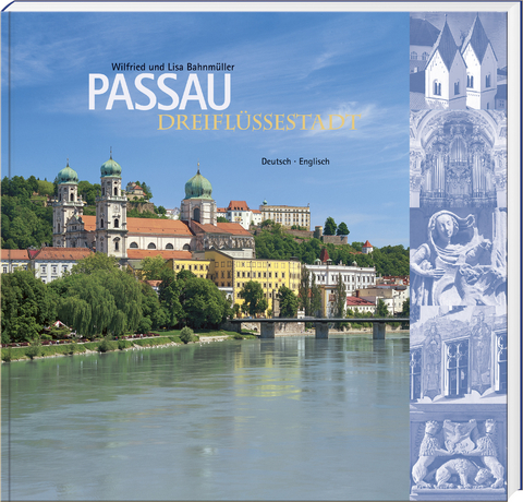 Passau. Dreifl&uuml;ssestadt - Wilfried Bahnm&uuml;ller, Lisa Bahnm&uuml;ller