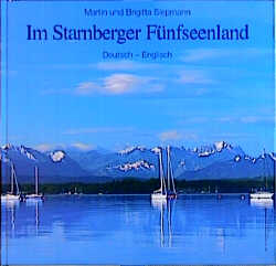 Im Starnberger F&uuml;nfseenland - Martin Siepmann, Brigitta Siepmann