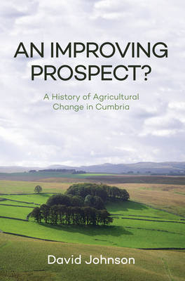 Improving Prospect? A History of Agricultural Change in Cumbria