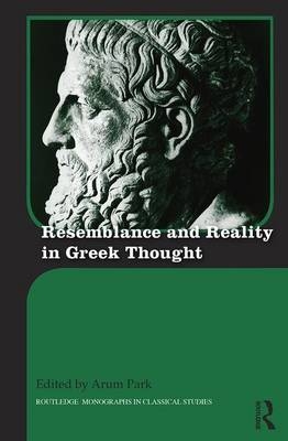 Resemblance and Reality in Greek Thought