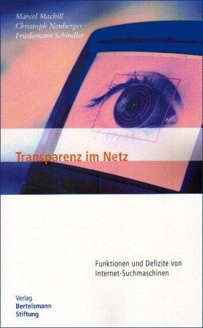 Transparenz im Netz - Marcel Machill, Christoph Neuberger, Friedemann Schindler