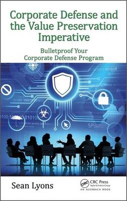 Corporate Defense and the Value Preservation Imperative -  Sean Lyons