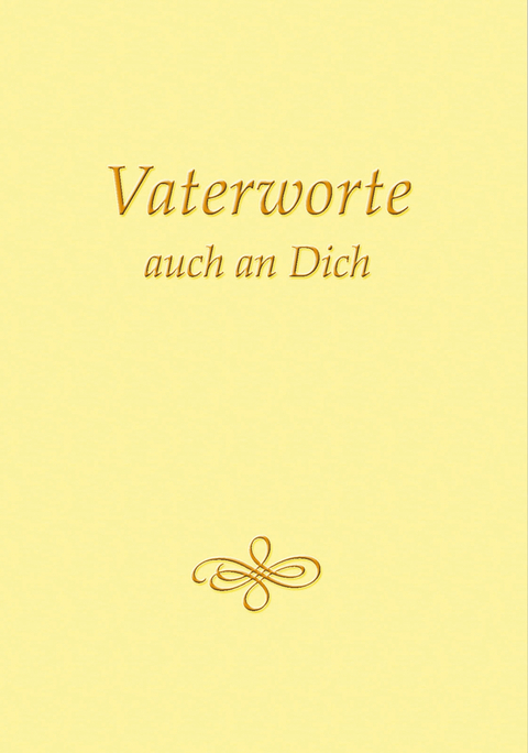 Vaterworte auch an Dich -  Gabriele