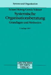 Systemische Organisationsberatung - Eckard K&ouml;nig, Gerda Volmer
