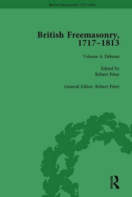 British Freemasonry, 1717-1813 Volume 4 - 