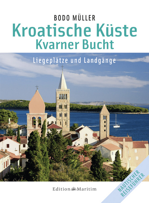 Kroatische K&uuml;ste - Kvarner Bucht - Bodo M&uuml;ller