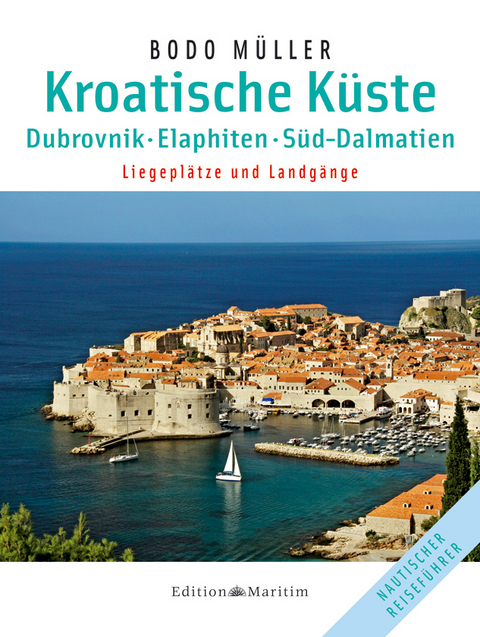 Kroatische K&uuml;ste - Dubrovnik - Bodo M&uuml;ller