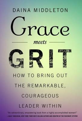 Grace Meets Grit -  Daina Middleton