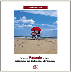 Die besten Freunde sind die, mit denen man über dieselben Dinge schweigen kann