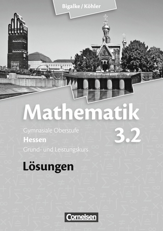 Bigalke/Köhler: Mathematik - Hessen - Bisherige Ausgabe / Band 3.2: Grund- und Leistungskurs - 4. Halbjahr - Lösungen zum Schülerbuch