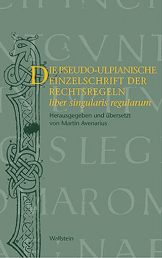 Die pseudo-ulpianische Einzelschrift der Rechtsregeln (liber singularis regularum)