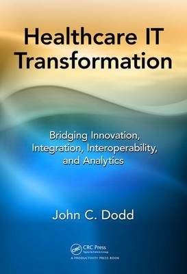 Healthcare IT Transformation -  John C. Dodd