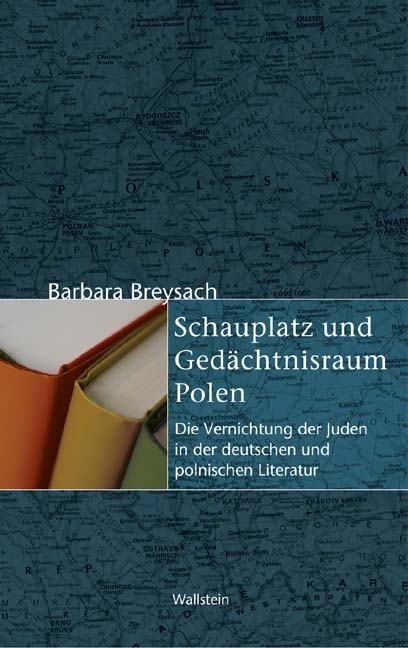 Schauplatz und Ged&auml;chtnisraum Polen - Barbara Breysach