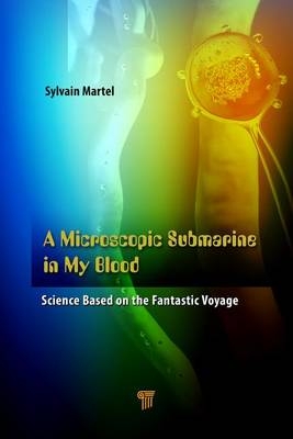 Microscopic Submarine in My Blood -  Sylvain Martel
