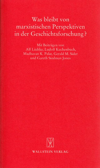 Was bleibt von marxistischen Perspektiven in der Geschichtsforschung?