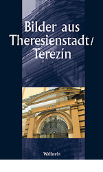 Bilder aus Theresienstadt /Terezin