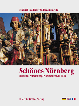 Sch&ouml;nes N&uuml;rnberg /Beautiful Nuremberg /Norimberga, la Belle - Andreas Stieglitz