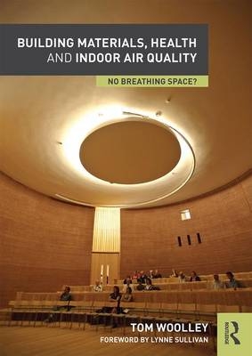 Building Materials, Health and Indoor Air Quality -  Tom Woolley