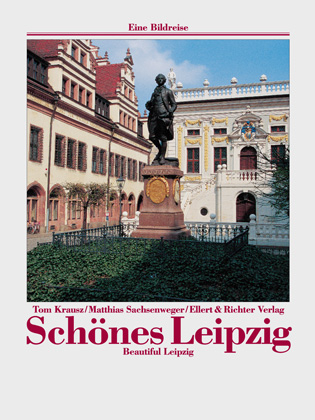 Sch&ouml;nes Leipzig /Beautiful Leipzig - Tom Krausz, Matthias Sachsenweger