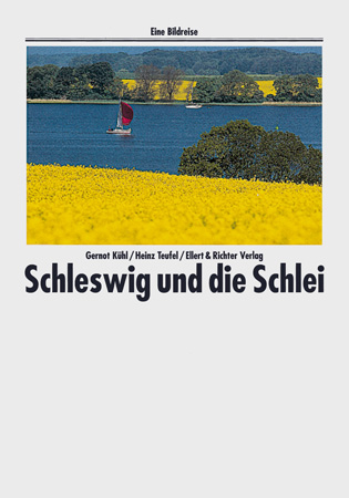 Schleswig und die Schlei - Gernot K&uuml;hl, Heinz Teufel