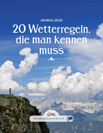 Das gro&szlig;e kleine Buch: 20 Wetterregeln, die man kennen muss - Andreas J&auml;ger