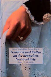 Tradition und Kultur an der deutschen Nordseek&uuml;ste - 