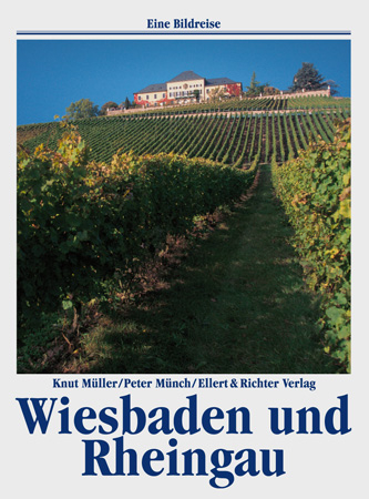Wiesbaden und Rheingau - Peter M&uuml;nch, Knut M&uuml;ller