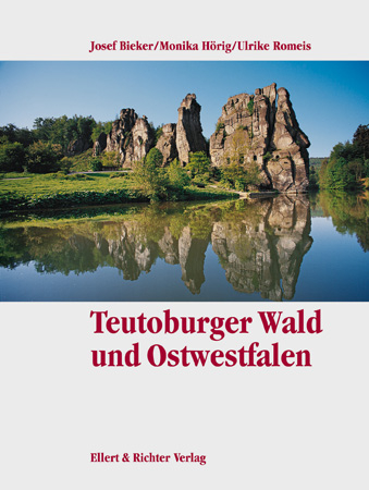 Teutoburger Wald und Ostwestfalen - Monika H&ouml;rig, Josef Bieker, Ulrike Romeis