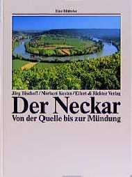 Der Neckar - J&ouml;rg Bischoff, Norbert Kustos