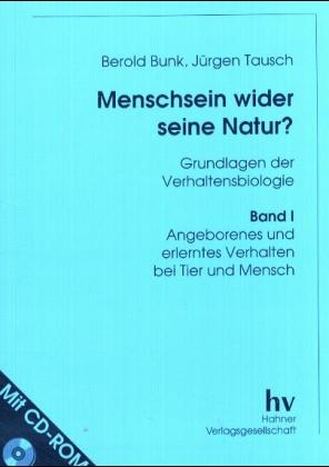 Menschsein wider seine Natur - J&uuml;rgen Tausch, Berold Bunk