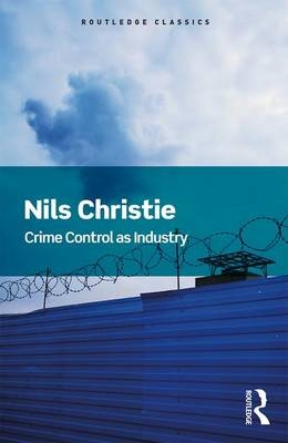 Crime Control As Industry -  Nils Christie