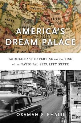 America's Dream Palace -  Osamah F. Khalil