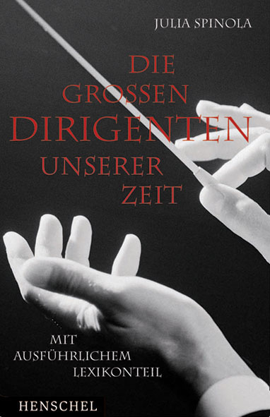 Die grossen Dirigenten unserer Zeit - Julia Spinola