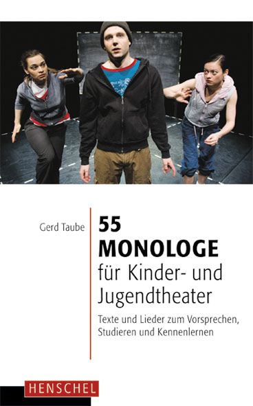 55 Monologe f&uuml;r Kinder- und Jugendtheater - 
