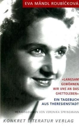 "Langsam gew&ouml;hnen wir uns an das Ghettoleben" - Eva M&auml;ndl Roub&iacute;ckov&aacute;