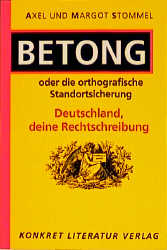 Betong oder die orthographische Standortbestimmung - Axel Stommel, Margot Stommel