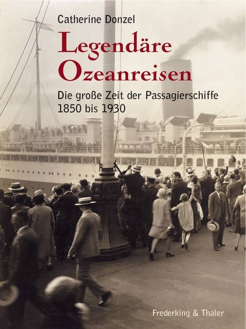 Legend&auml;re Ozeanreisen - Catherine Donzel