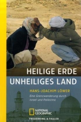 Heilige Erde, unheiliges Land - Hans J L&ouml;wer