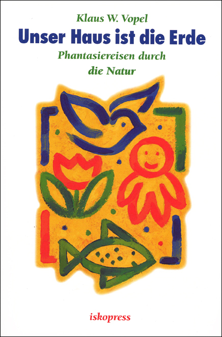 Unser Haus ist die Erde - Klaus W Vopel