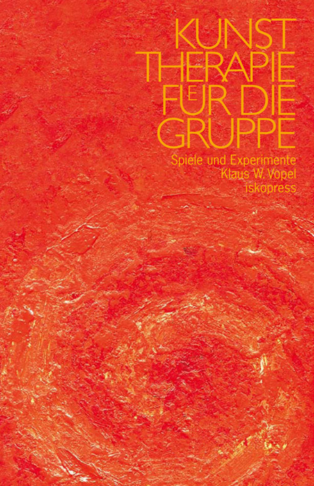 Kunsttherapie f&uuml;r die Gruppe - Klaus W Vopel