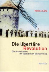 Die libert&auml;re Revolution - Heleno Sa&ntilde;a