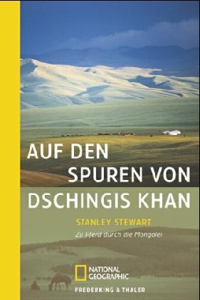 Auf den Spuren von Dschingis Khan - Stanley Stewart